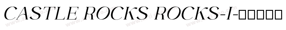 CASTLE ROCKS ROCKS-I字体转换